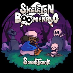 Skeleton Boomerang OST
