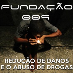 Redução de Danos e o abuso de drogas | FUNDAÇÃO 009