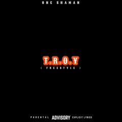 T.R.O.Y (Freestyle)