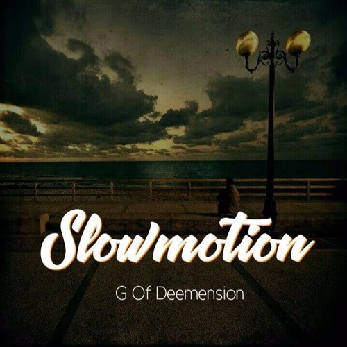 Chapter 3: Slowmotion - G
