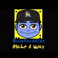 BlueFaceKidz - Make A Way