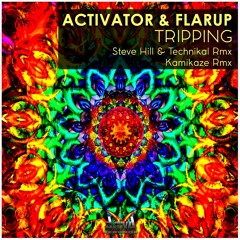 Activator & Flarup - Tripping (Steve Hill & Teknikal Remix)(Preview)(Activa Records)(Out Now!)