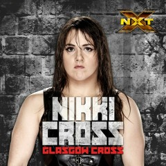 Nikki Cross - Glasglow Cross (WWE NXT Theme Song)