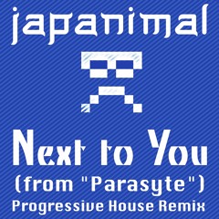Japanimal: Parasyte - Next To You (Progressive House Remix)
