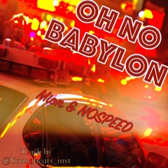 OH NO BABYLON  Mion&NO SPEED