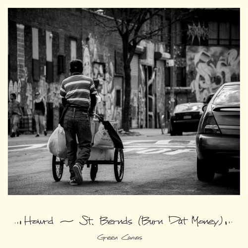 Howrd - St. Bernds (Burn Dat Money) [GREEN CANVAS FREE DL]