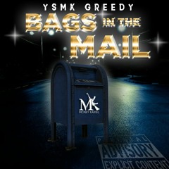 Ysmk greedy - Bags in the mail [prod by Mpc Cartel]