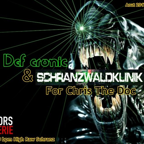 For Chris to Schranzwaldklinik ( Def cronic Mix Hardtechno )