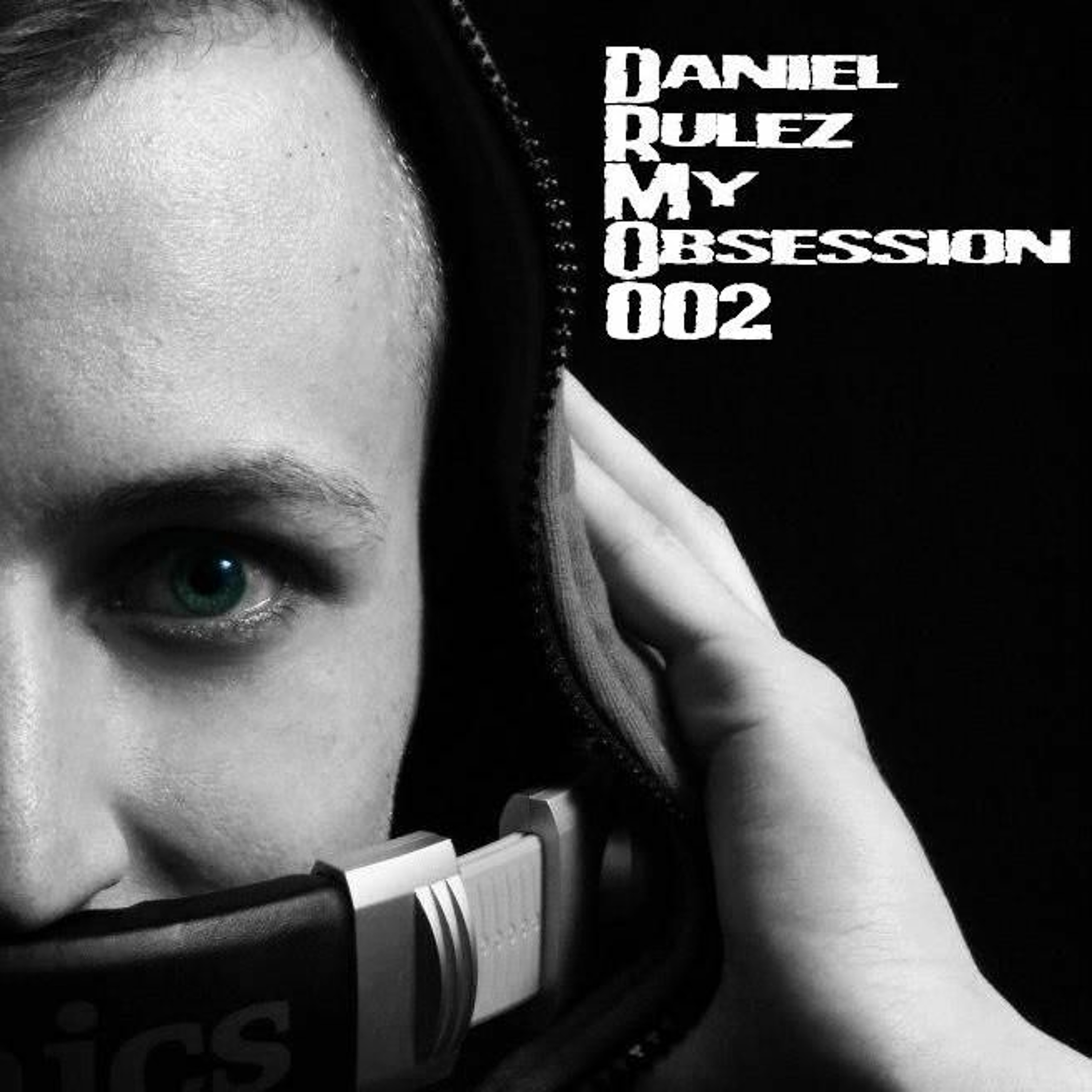 Daniel Rulez - My Obsession 002 episode artwork