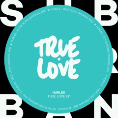 Hurlee - True Love (Original Mix)