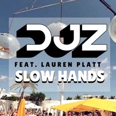 DJZ Featuring Lauren Platt - Slow Hands remix