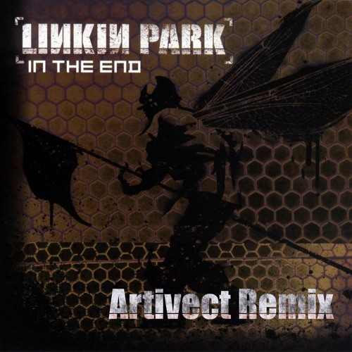 Linkin Park - In The End (Artivect Tribute Remix)