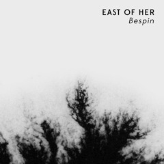 East Of Her