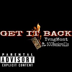 Get It Back ft. 500Bankrolls