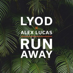 LYOD x Alex Lucas - Run Away