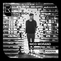 Nico Morano - Electronical Reeds Podcast #06