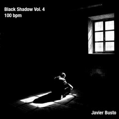 Black Shadow Vol. 4 Javier Busto 100 BPM ( LOGICAL RECORDS / SP )