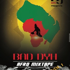 BAD DYH AFRO MIXTAPE VOL. 1 by DJ DYH 2K17