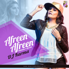 Afreen Afreen (DJ Karma Remix)- Rahat Fateh Ali Khan feat. Momina Mustehsan