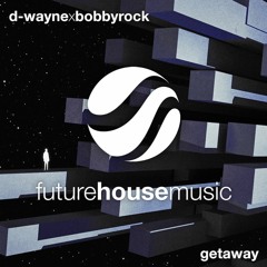 D-wayne & Bobby Rock - Getaway