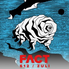 FACT mix 612 - ZULI (Aug '17)