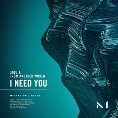 Lequ & From Another World X Will K & TS X MS & Sebjak - Here Need You Kemi (B-Rather & Geaux MindUp)