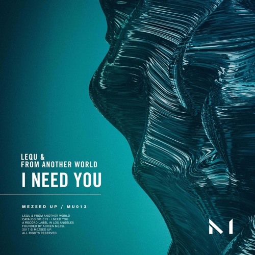 Lequ & From Another World X Will K & TS X MS & Sebjak - Here Need You Kemi (B-Rather & Geaux MindUp)