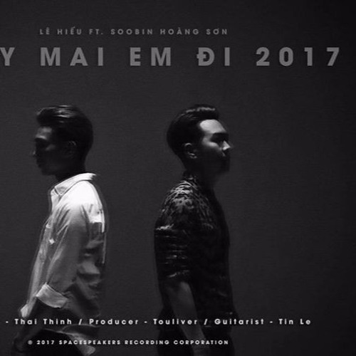 Ngày Mai Em Đi (2017) - TOULIVER X LÊ HIẾU X SOOBIN HOÀNG SƠN