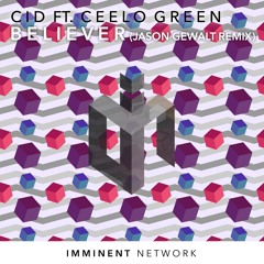CID Feat. CeeLo Green - Believer (Jason Gewalt Remix) [Free Download]