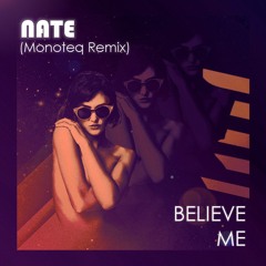 Nate - Believe Me (Monoteq 80s Remix)
