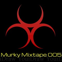 Murky Mixtape 005