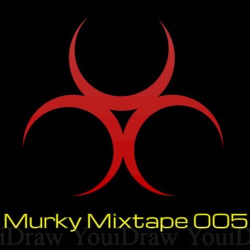 Murky Mixtape 005