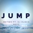 METWO - JUMP Ft.DJ Rúben Nave (Original Mix)