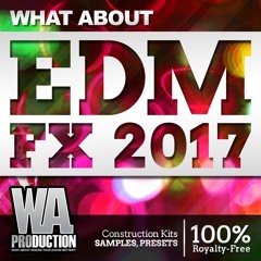 EDM FX 2017 | 2,5 GB of FX Stems, FX Oneshots, Impacts, Uplifters & Fills