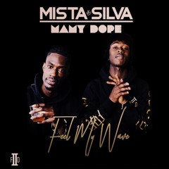 Mista Silva Ft Mamy Dope - Feel My Wave (King 4 Mi City)