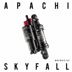 "APACHI Skyfall Mini Mix"(05'44")