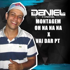 MT OH NA NA NA X VAI DAR PT [ DANIEL MG ] LIGHT