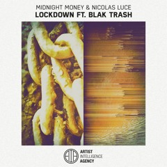 Midnight Money & Nicolas Luce - Lockdown ft. Blak Trash