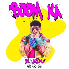 K'Adu - BOOM KA