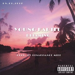 Young Kartel - "Dreaming" (Prod. by Renaissance Mike)