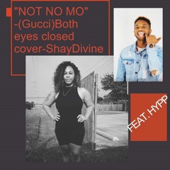 Not No Mo Feat Hypp (Gucci Mane ) Both Eyes Closed Cover