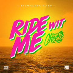 Ride Wit Me - Cheese
