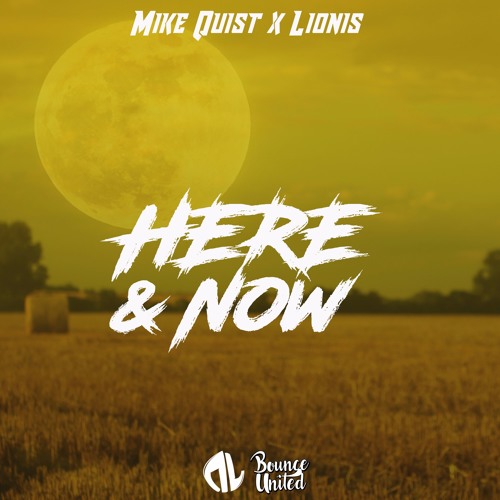Mike Quist X Lionis - Here & Now