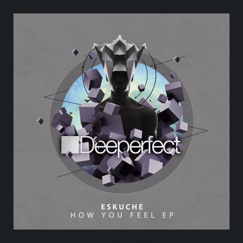 Listen to Eskuche - How You Feel (Original Mix) by Deeperfect Records in nu  nu playlist online for free on SoundCloud