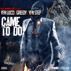 YFN Lucci - Came To Do (feat. Greedy & YFN Step)