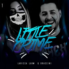 Larissa Lahw & Braccini - Little Crime (FREE DOWNLOAD)