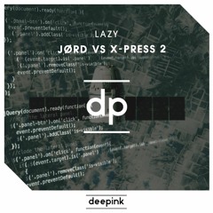 JØRD vs X-Press 2 - Lazy
