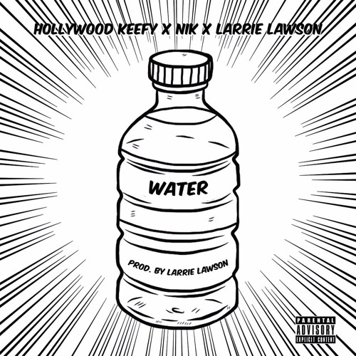 Download Water - Hollywood Keefy x NiK x Larrie Lawson (Prod. By Larrie Lawson)