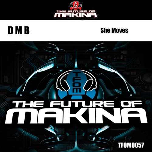 TFOM0057 : D_M_B - She Moves (DMB Remix)