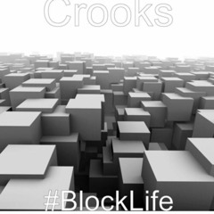 Crooks - #BlockLife